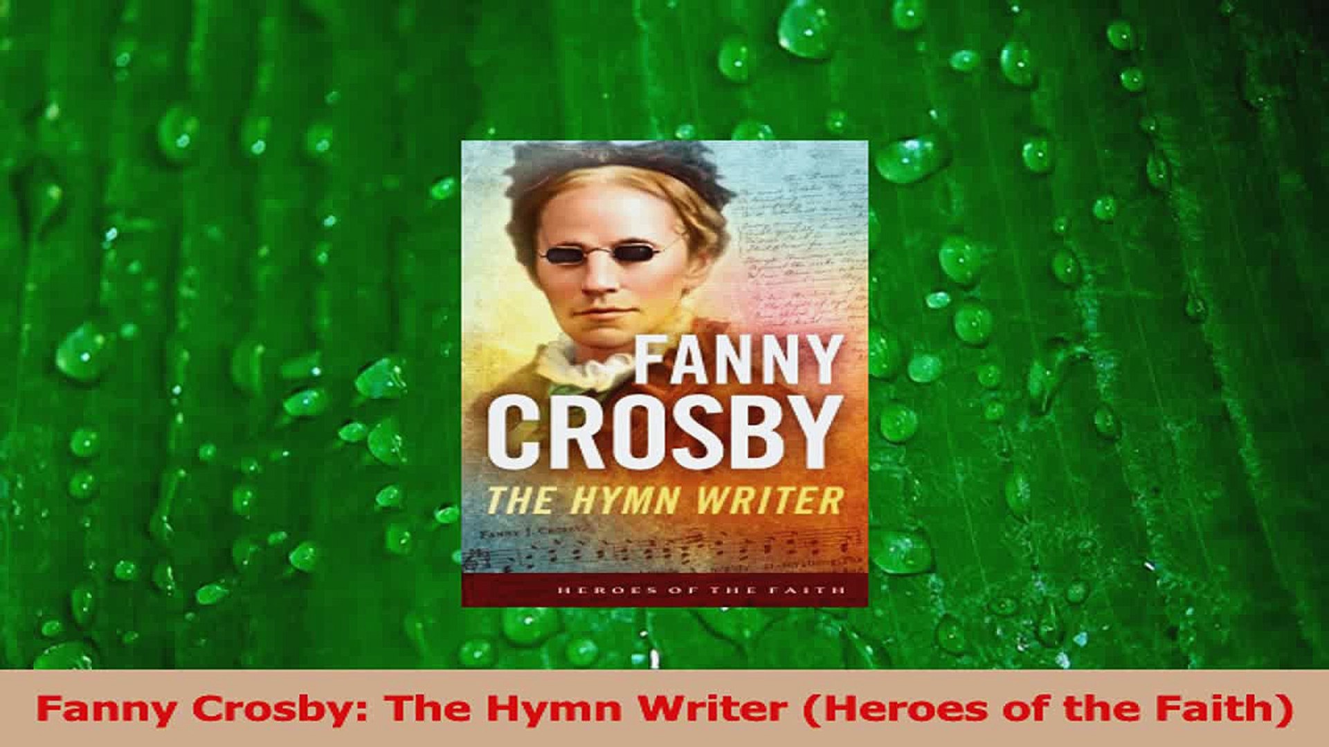 Fanny Crosby : Son histoire et celui de son cantique '' J'ai l'assurance de mon salut''.